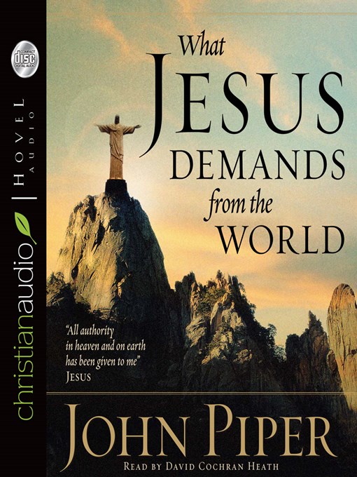 Title details for What Jesus Demands from the World by John Piper - Wait list